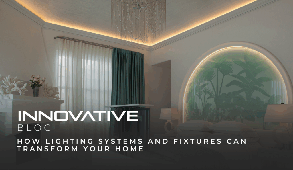 Lighting Systems and Fixtures Transform Your Home - Innovative Sight ...
